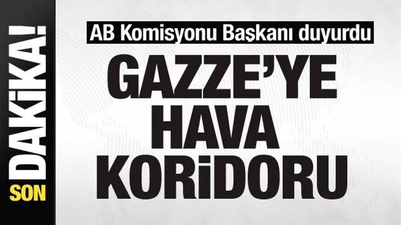 AB duyurdu! Gazze’ye hava koridoru