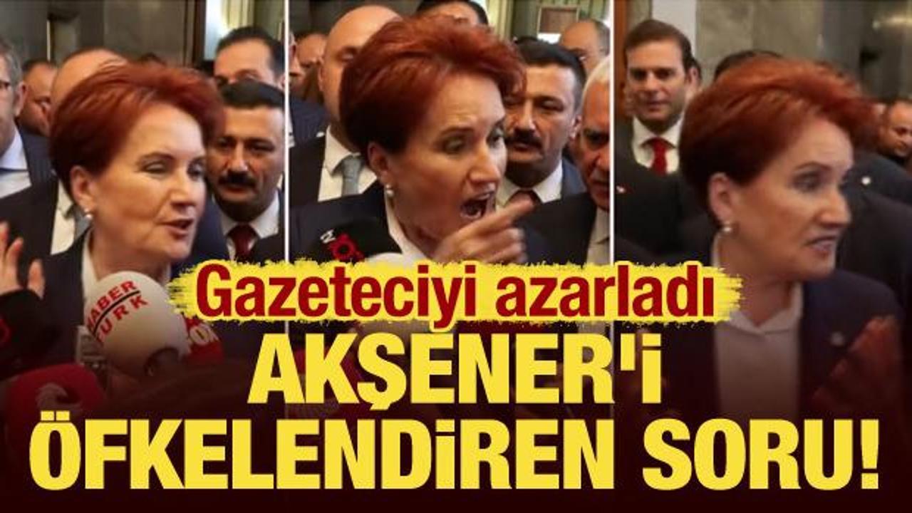 Akşener’i öfkelendiren soru! Gazeteciyi azarladı