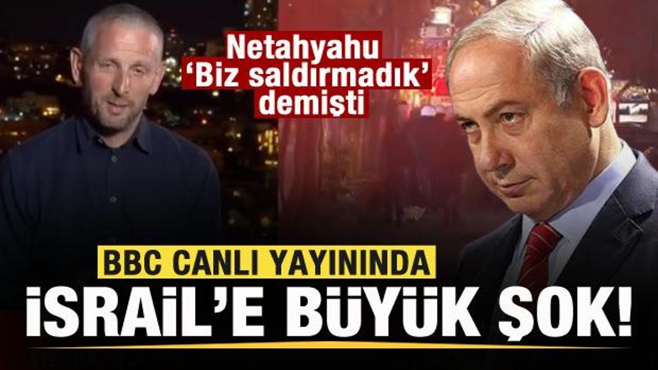 BBC’den ‘Biz saldırmadık’ diyen Netanyahu’ya büyük şok!
