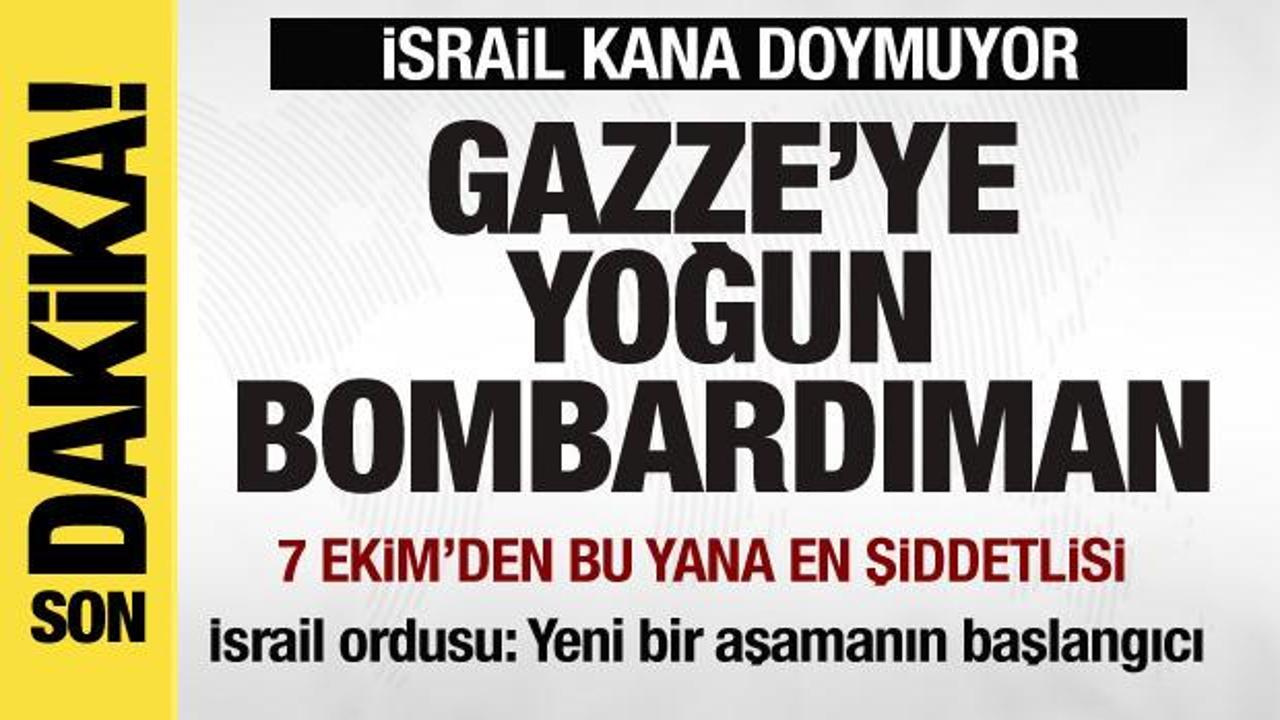 Gazze’ye yoğun bombardıman!  7 Ekim’den bu yana en şiddetlisi