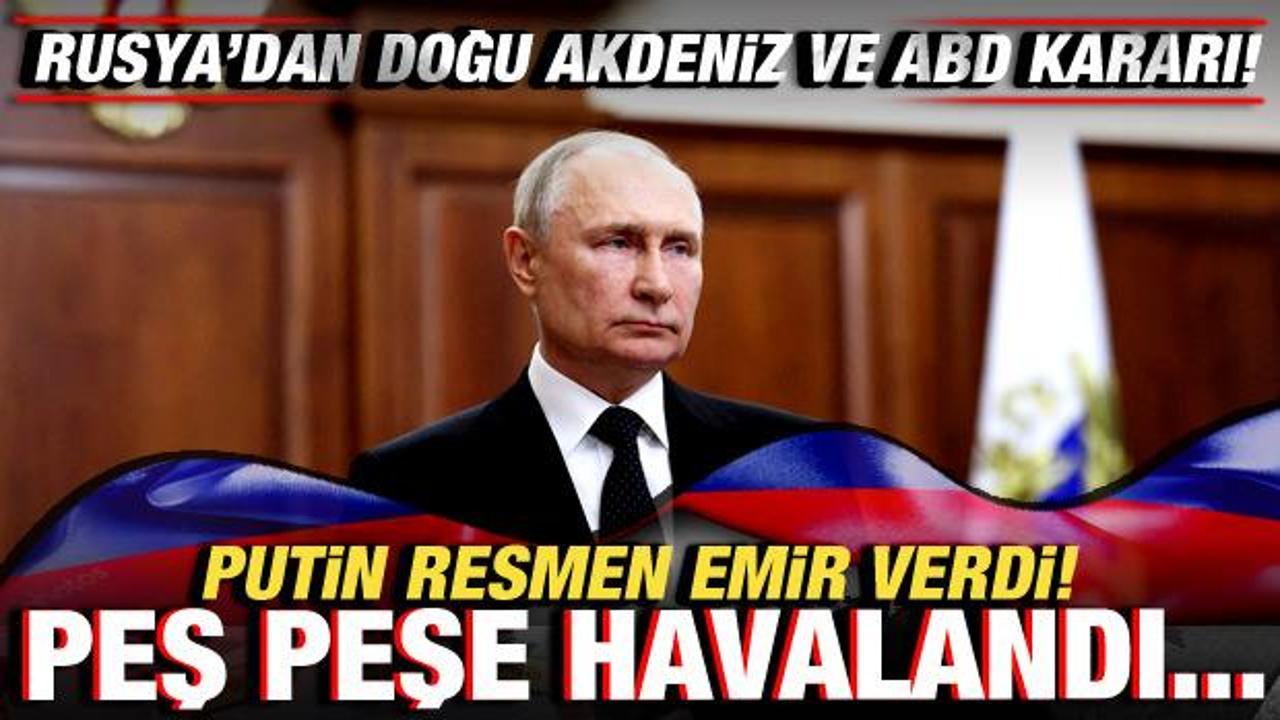 Rusya’dan, Doğu Akdeniz ve ABD kararı! Putin emri verdi! Peş peşe havalandı…