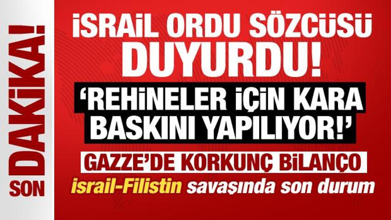 Son Dakika… İsrail Ordu Sözcüsü duyurdu: Rehineler için kara baskını yapılıyor!