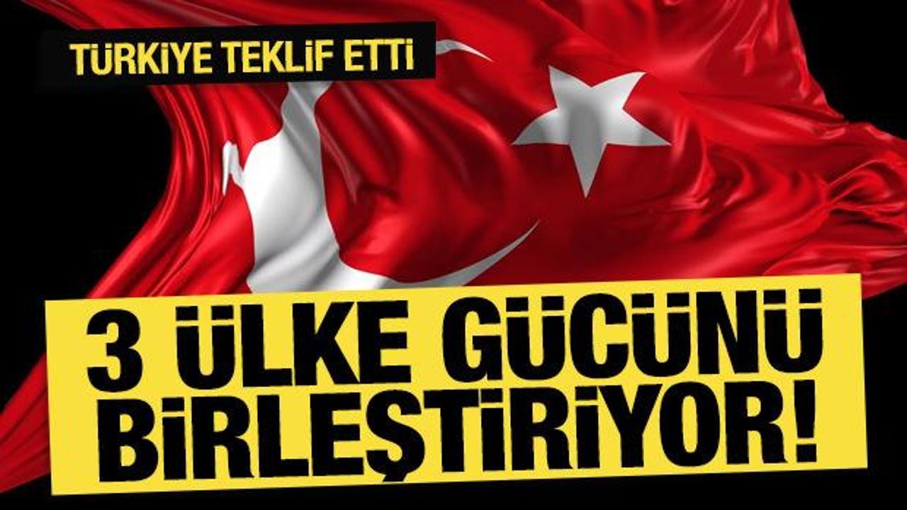 Türkiye teklif etti: 3 ülke güçlerini birleştiriyor