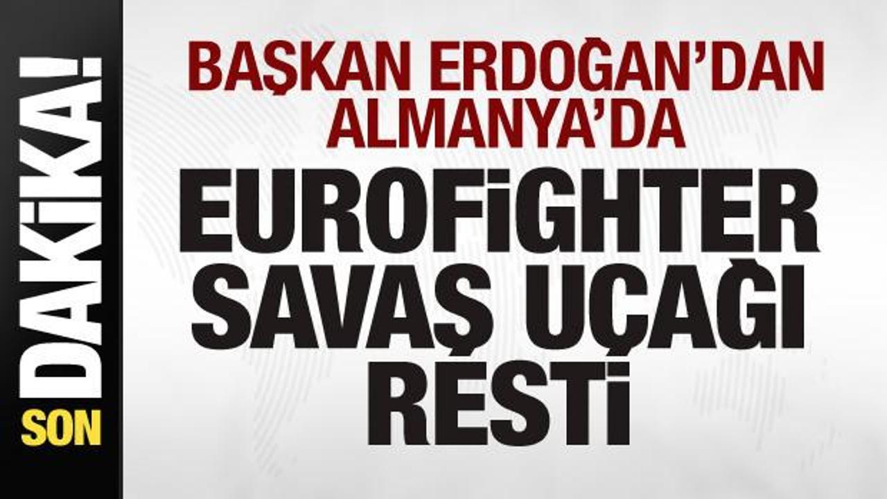 Başkan Erdoğan’dan Almanya’da Eurofighter savaş uçağı resti