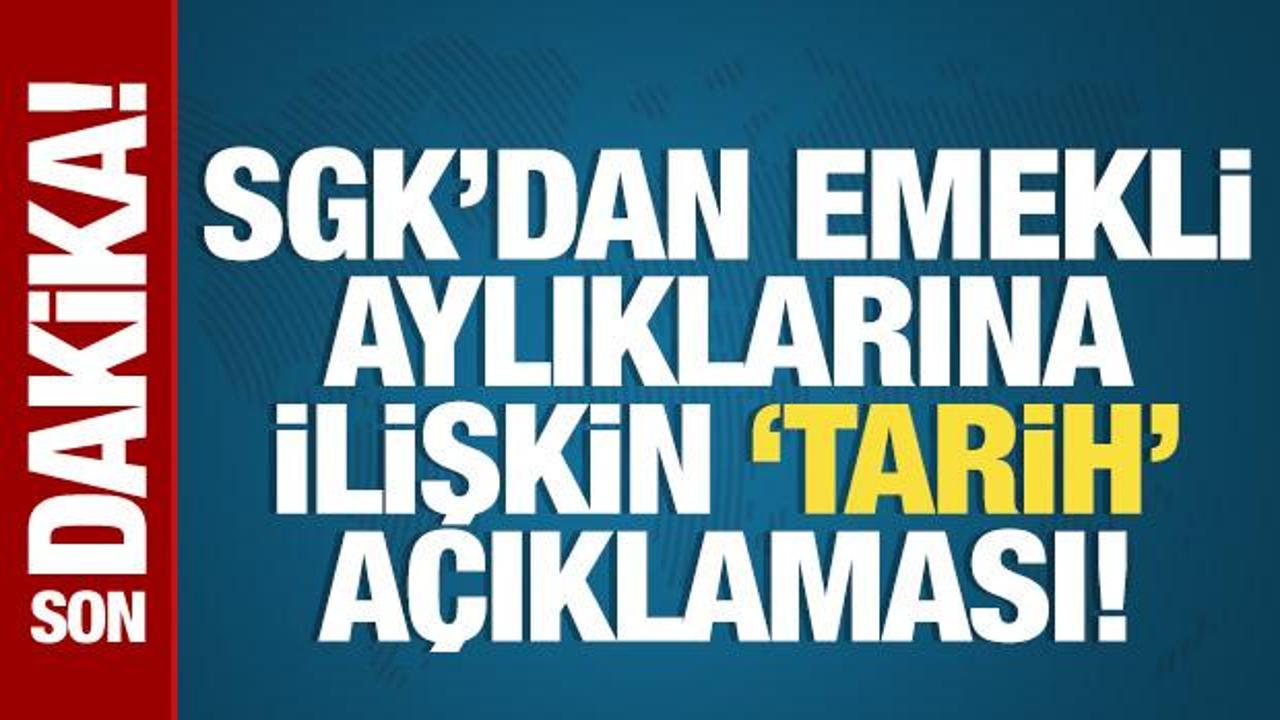 Emekli maaşı ödeme tarihi değişti mi? SGK’dan emekli aylığı açıklaması