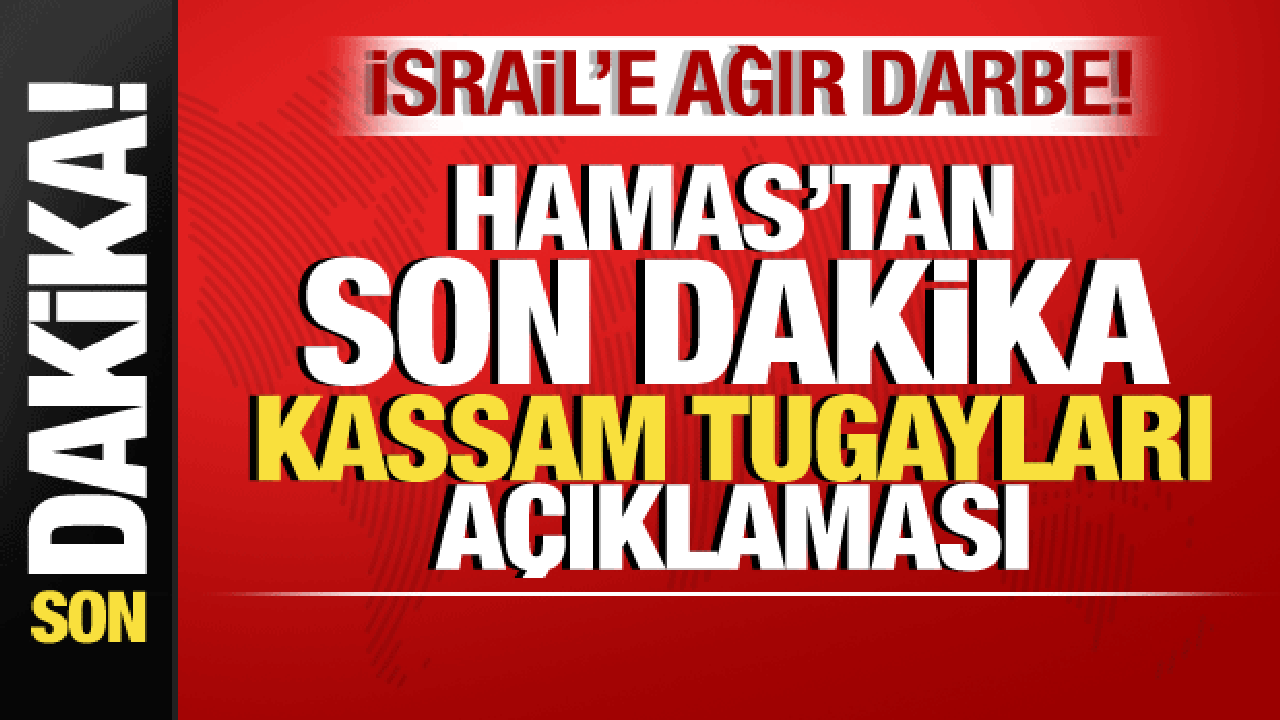 İsrail-Filistin savaşı: Hamas’tan, Kassam Tugayları açıklaması! İsrail’e ağır darbe!