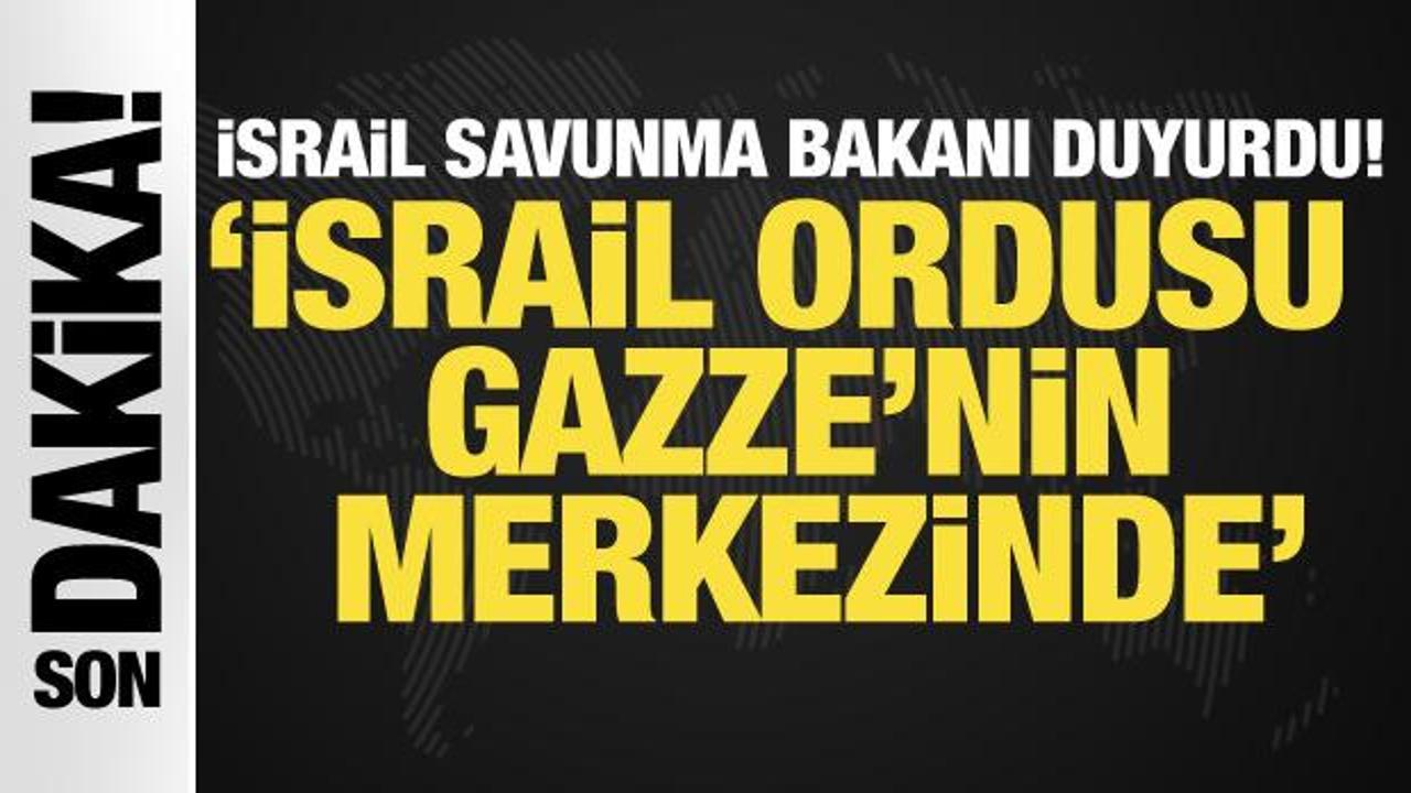 İsrail’den açıklama: İsrail ordusu Gazze kentinin merkezine girdi