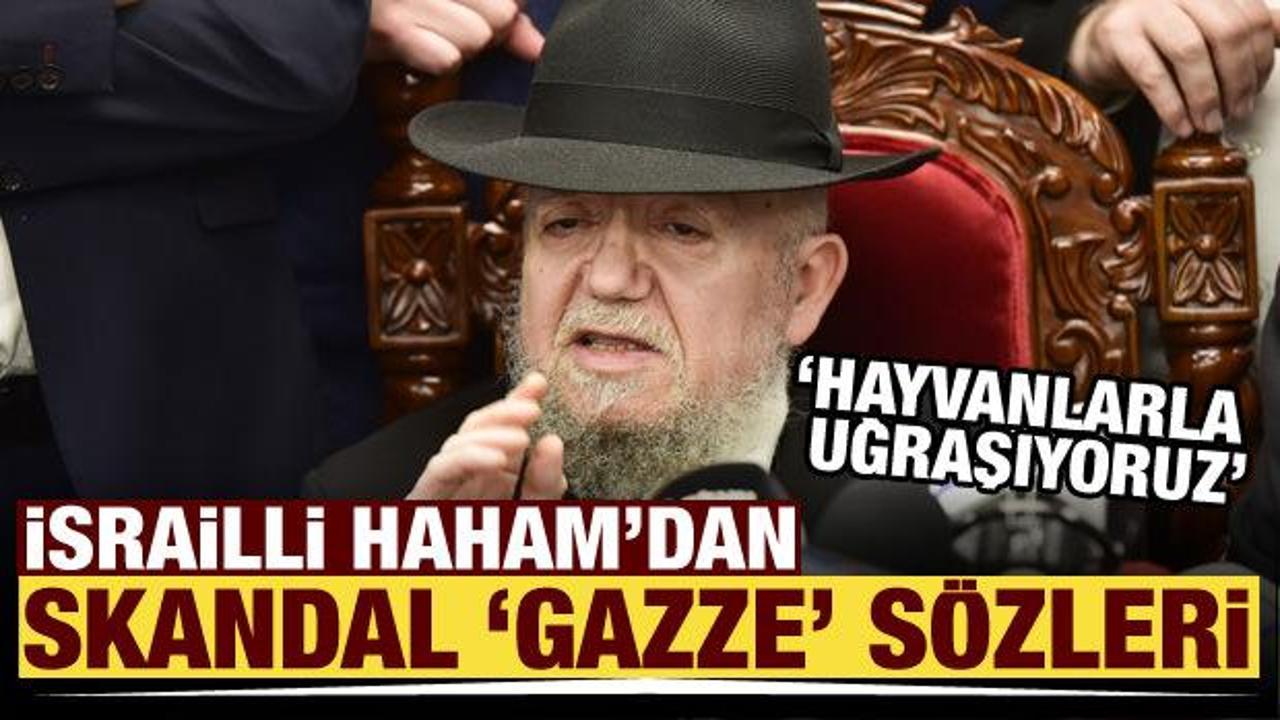 İsrailli Haham’dan Gazze için skandal sözler! ‘Hayvanlarla uğraşıyoruz’