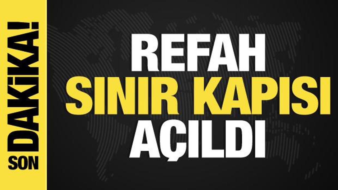 Refah sınır kapısı açıldı