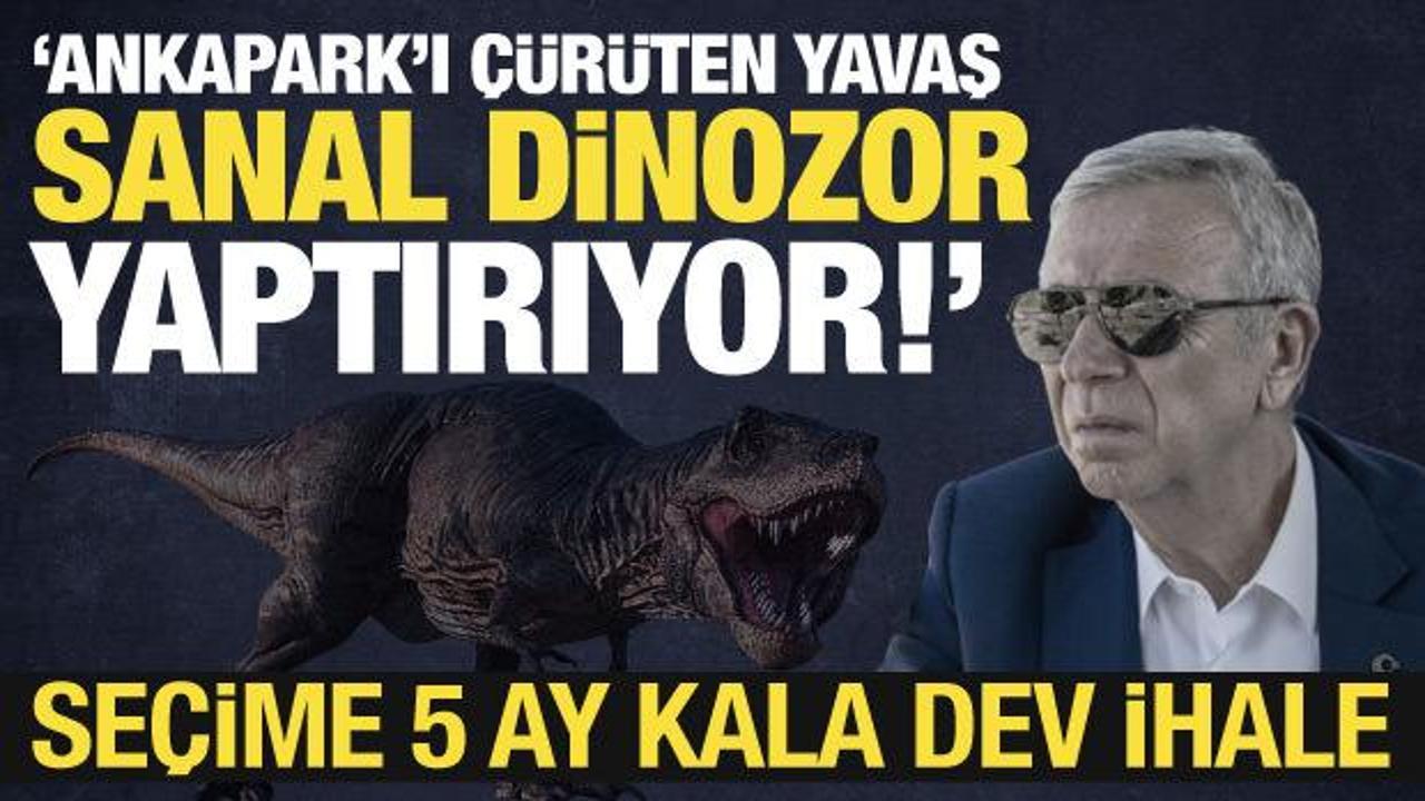 Seçime 5 ay kala dev ihale! Özcan: Yavaş 160 milyon TL’ye sanal dinozor yaptırıyor