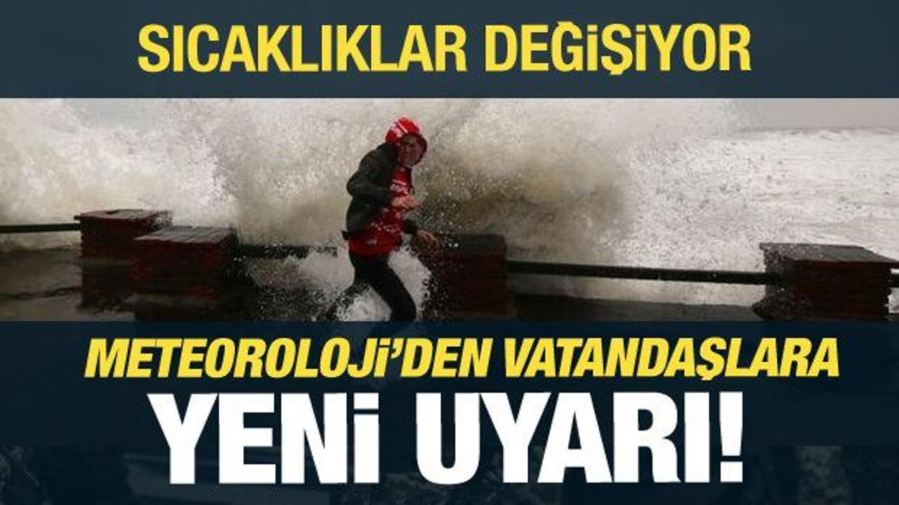 Sıcaklıklar değişiyor! Meteoroloji’den son dakika hava durumu açıklaması