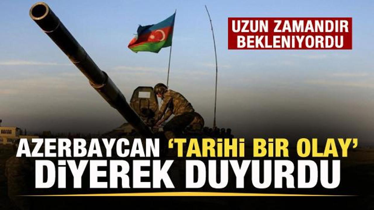 Azerbaycan ‘Tarihi bir olay’ diyerek duyurdu! Ermenistan kabul etti