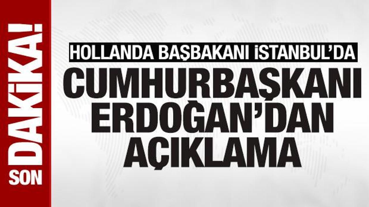 Cumhurbaşkanı Erdoğan’la Hollanda Başbakanı ortak basın toplantısı düzenledi