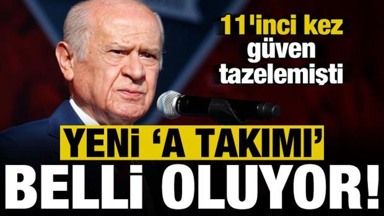 Son dakika: Devlet Bahçeli’nin yeni ‘A Takımı’ belli oluyor!