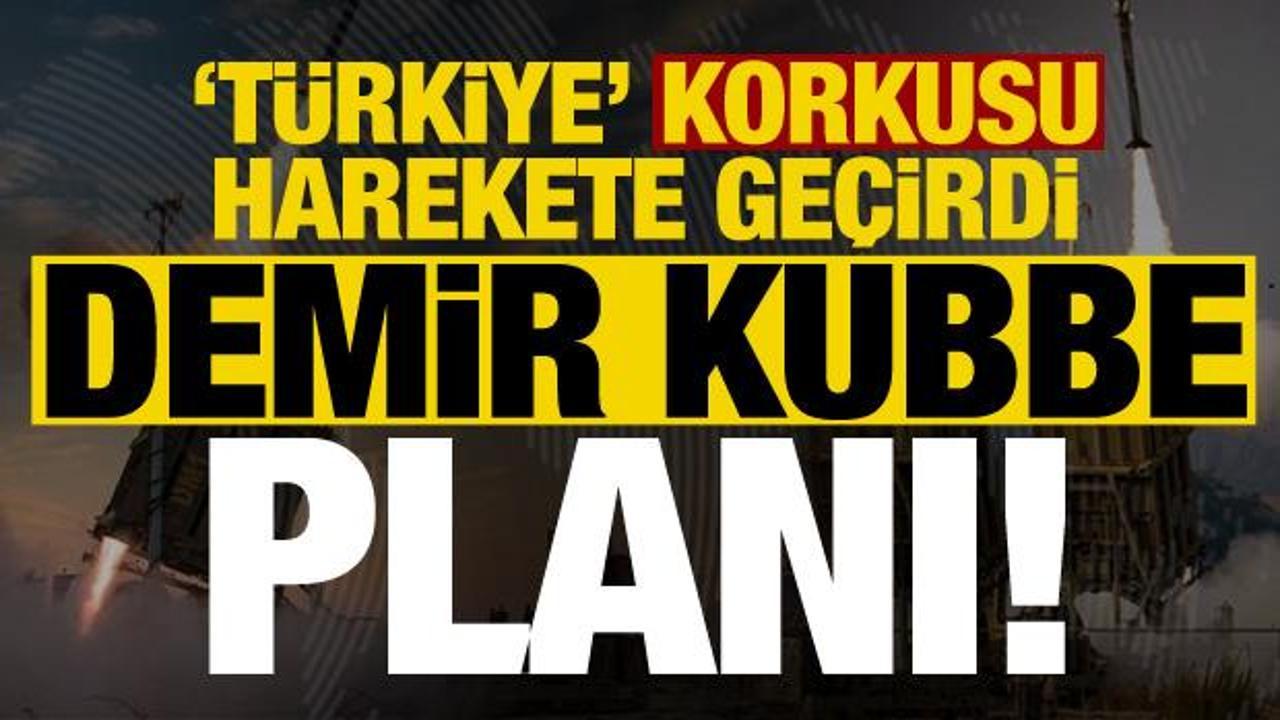 ‘Türkiye’ korkusu harekete geçirdi! ‘Demir Kubbe’ planı…