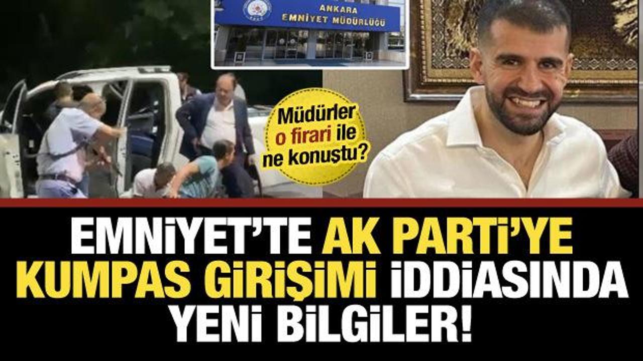 Ankara Emniyet Müdürlüğü’ndeki AK Parti’ye kumpas iddiasında yeni bilgiler