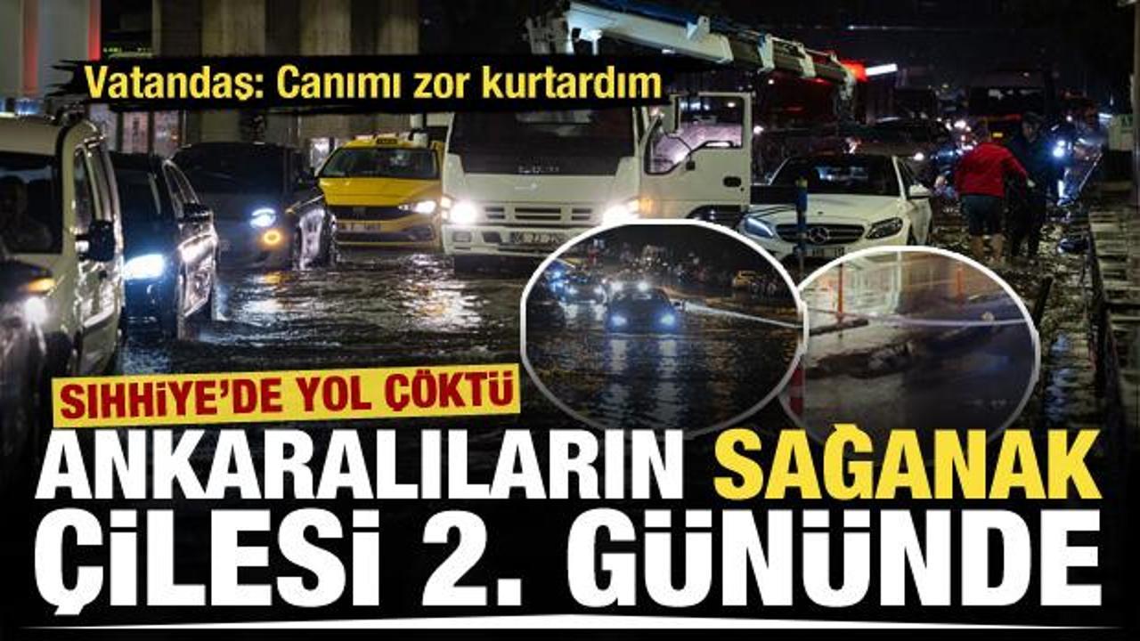 Ankara’da sağanak 2. gününde! Vatandaşların çilesi kamerada