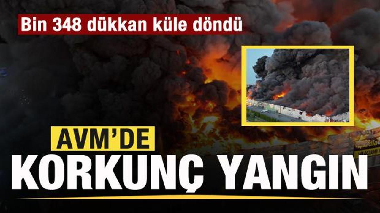 AVM’de korkunç yangın! Bin 348 dükkan küle döndü